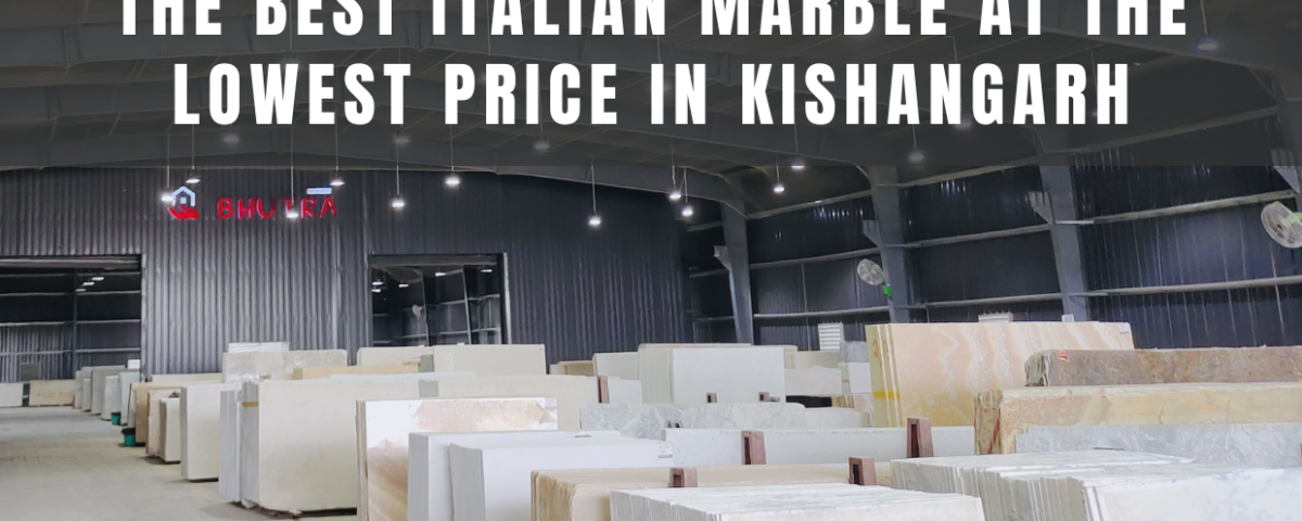 Best Italian Marble at the Lowest Price in Kishangarh