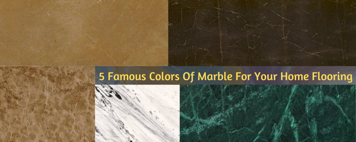 Top 5 Famous Colors Of Marble For Your Home Flooring