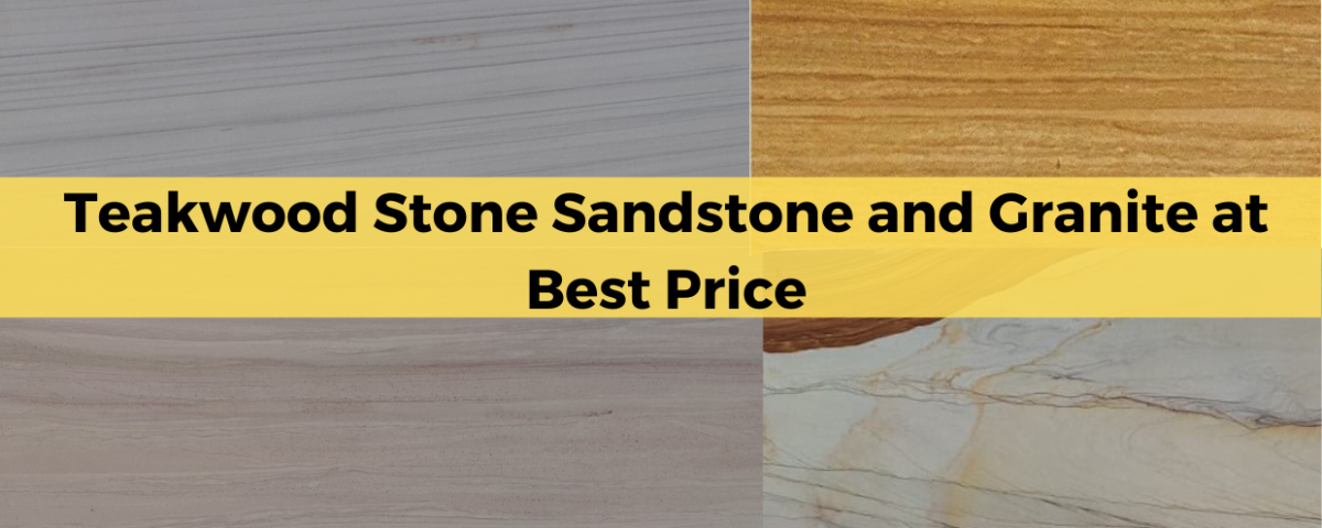 Teakwood Stone Sandstone and Granite at Best Price